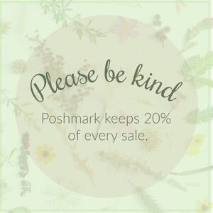 Please be kind & remember Poshmark’s commission.
